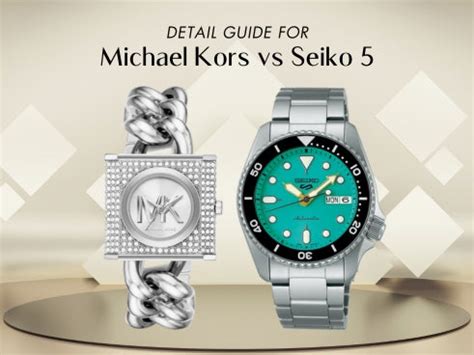 seiko or michael kors watch|Detail guide for Michael Kors vs Seiko 5 .